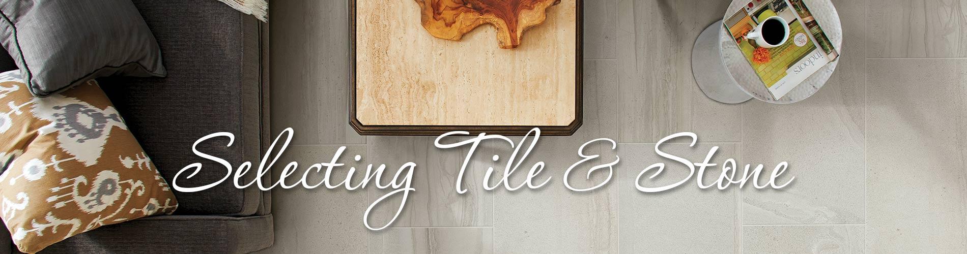Selecting Tile and Stone